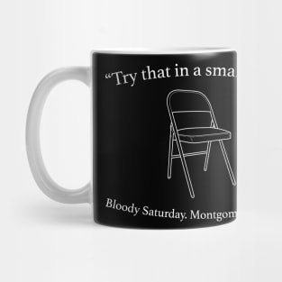 Try That In A Small Town - Bloody Saturday. Montgomery AL, 8.5.23 Mug